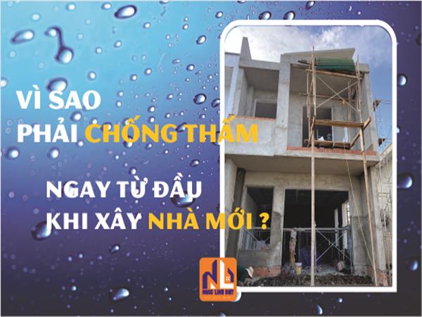 Chống thấm ngay từ đầu khi xây nhà mới có lãng phí hay không ?